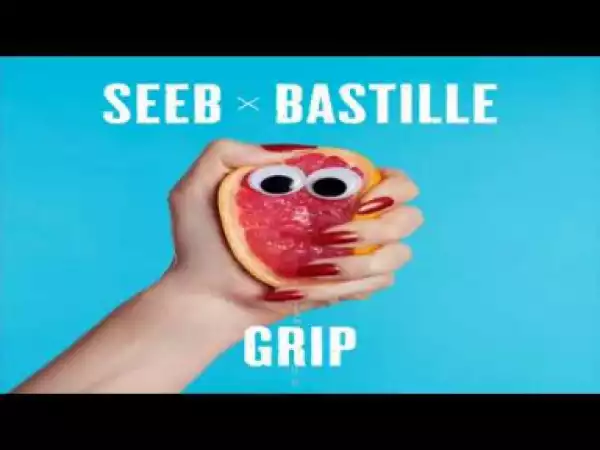 Seeb X Bastille - Grip